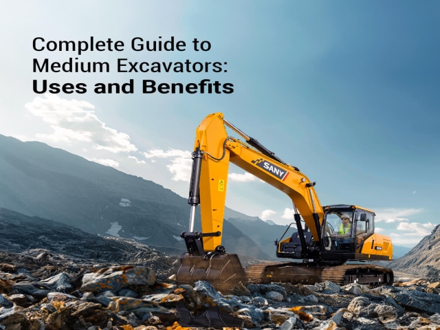 Complete Guide to Medium Excavators: Uses and Benefits